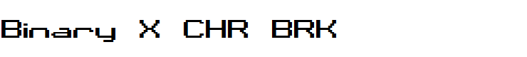 Binary X CHR BRK