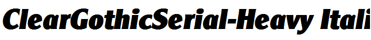 ClearGothicSerial-Heavy Italic