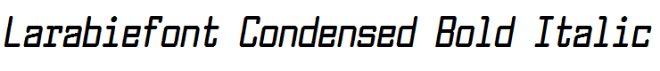 Larabiefont Condensed Bold Italic