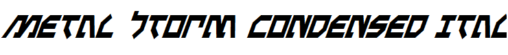 Metal Storm Condensed Italic Condensed Italic