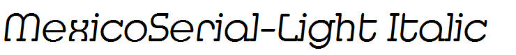 MexicoSerial-Light Italic