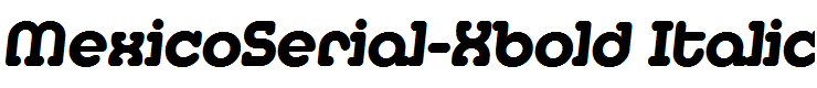 MexicoSerial-Xbold Italic