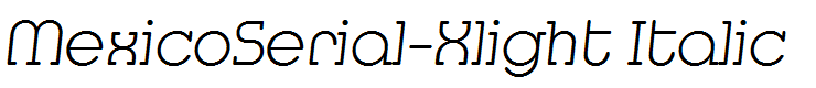 MexicoSerial-Xlight Italic