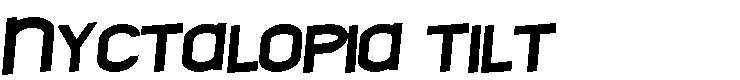 Nyctalopia tilt