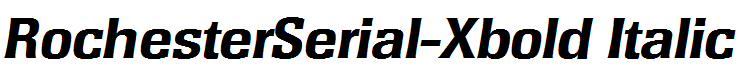 RochesterSerial-Xbold Italic