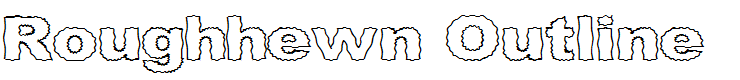 Roughhewn Outline