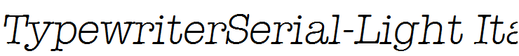 TypewriterSerial-Light Italic